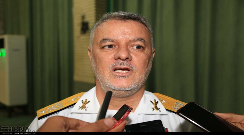 ايران .. قائد القوة البحرية يقلل من اهمية تهديدات واشنطن ويعتبرها استعراضية 