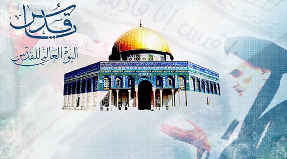 يوم القدس العالمي هذا العام سيكسر انوف كل المطبعين